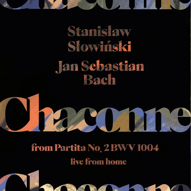 J.S. Bach: Chaconne from Partita in D minor for solo violin (BWV 1004)