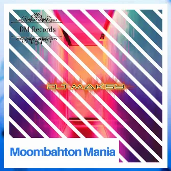 Moombahton Mania by DJ Maksy