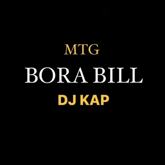 Mtg Bora Bill by DJ Kap