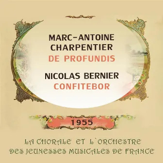 Marc-Antoine Charpentier / Nicolas Bernier: De Profundis / Confitebor by Orchestre des Jeunesses musicales de France