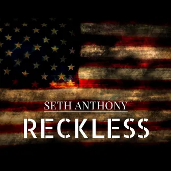 Reckless by Seth Anthony