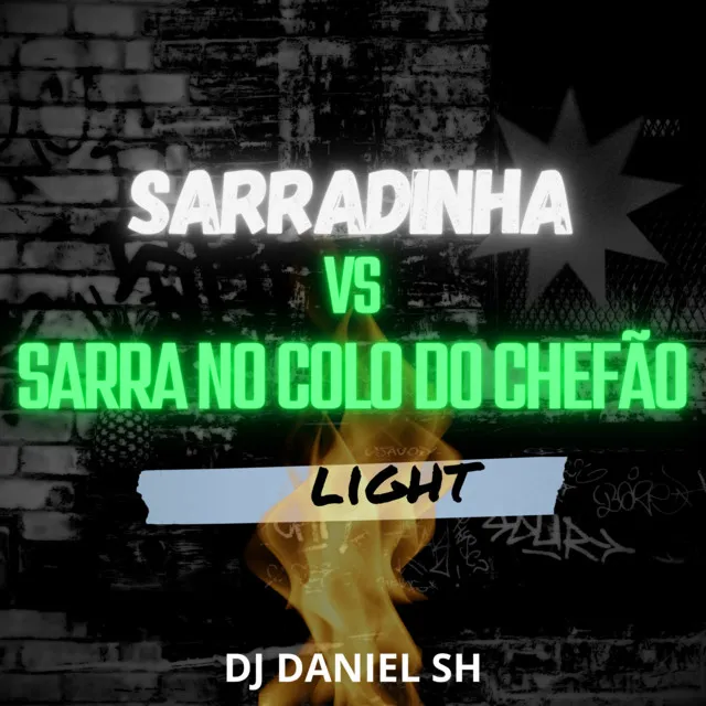 Sarradinha Vs Sarra no Colo do Chefão Light