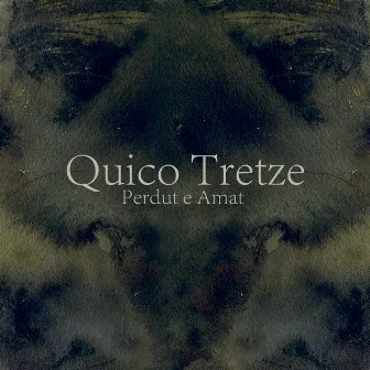 Perdut E Amat by Quico Tretze