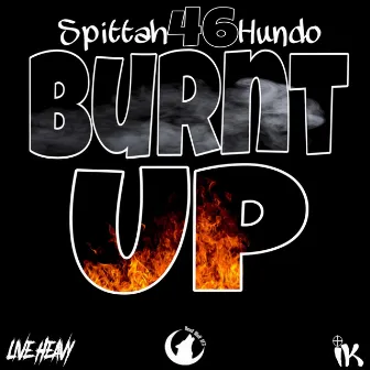 Burnt Up by Spittah46Hundo