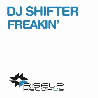 Freakin' by DJ Shifter