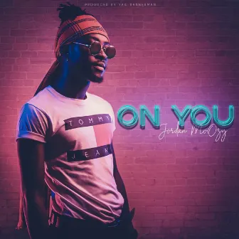 On You by Jordan MoOzy