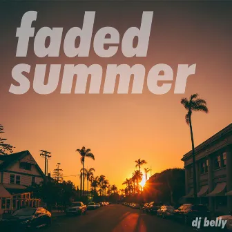 faded summer by DJ Belly