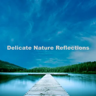 Delicate Nature Reflections by Nature's Mirror