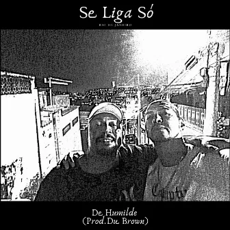 Se Liga Só (Rio de Janeiro) by De Humilde Records