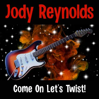 Come On Let's Twist! by Jody Reynolds