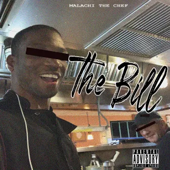 The Bill by Malachi the Chef