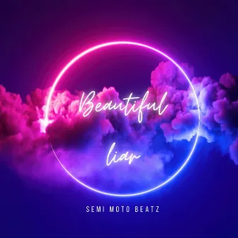 Beautiful Liar by Semi Moto Beatz