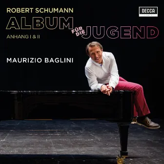 Album Für Die Jugend, op.68 - Zweite Abteilung - Anhang I & II by Maurizio Baglini