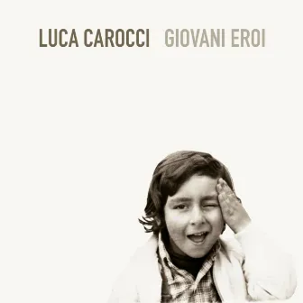 Giovani eroi by Luca Carocci