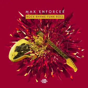 Rock Rhyme Funk Roll by Max Enforcer