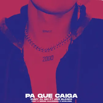 Pa Que Caiga by Oumy Al Mic