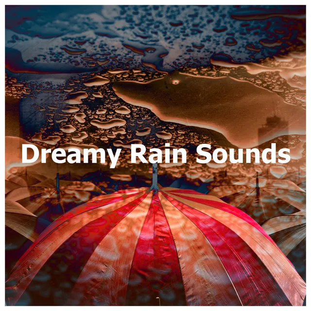 Dreamy Rain Sounds