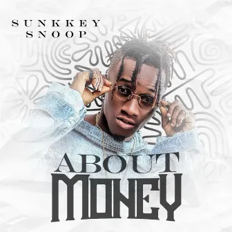 About Money by SunkkeySnoop