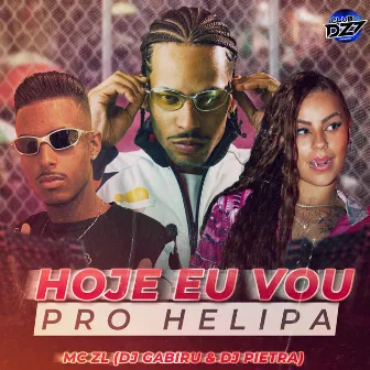 HOJE EU VOU PRO HELIPA by DJ Pietra