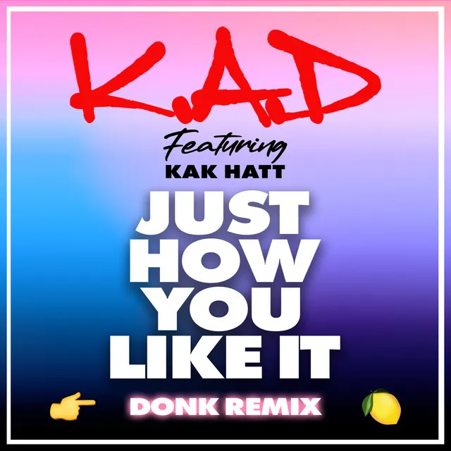 Just How You Like It - Donk Remix