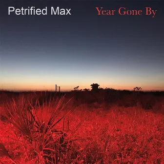 Year Gone By by Petrified Max