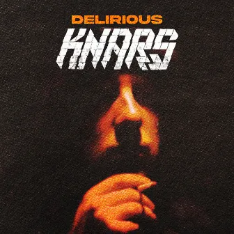 Delirious (Reworks) by KNARS