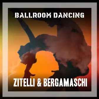 Ballroom Dancing by Zitelli & Bergamaschi