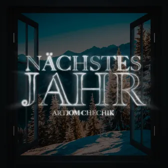 Nächstes Jahr by Artjom Chechik