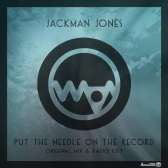 Put The Needle On The Record by Jackman Jones