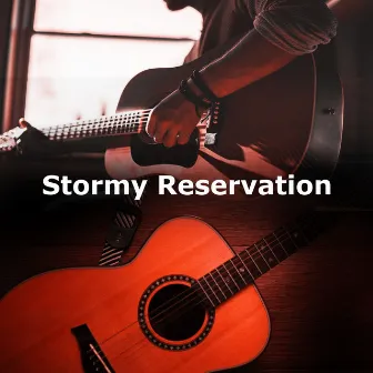 Stormy Reservation by Rainy Moods