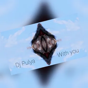 With You by Dj Pulya