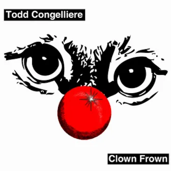 Clown Frown by Todd Congelliere