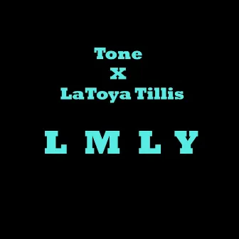 LMLY by Tone