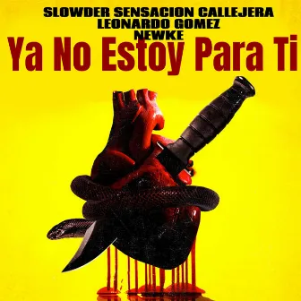 Ya No Estoy para Ti by Slowder Sensacion Callejera