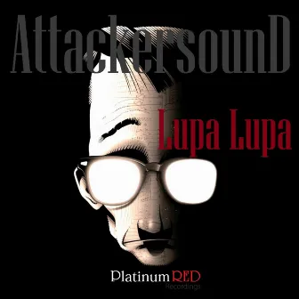 Lupa Lupa by Attackersound