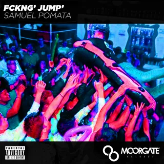 FCKNG' JUMP' by Samuel Pomata