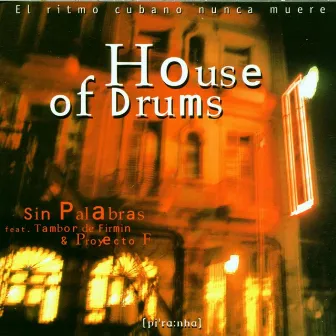 House Of Drums by Sin Palabras