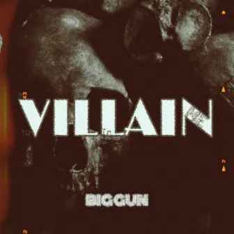 The Villain in Me by BIG GUN