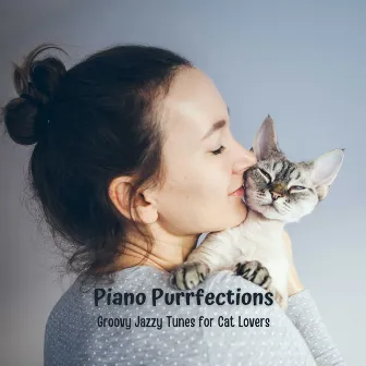 Piano Purrfections: Groovy Jazzy Tunes for Cat Lovers by Relaxing Jazz Piano