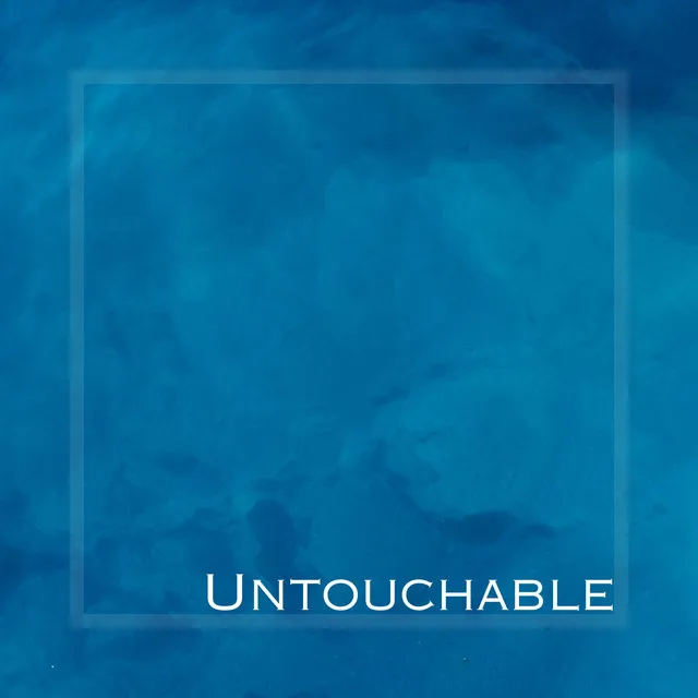 Untouchable