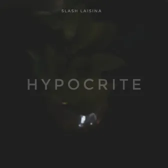 Hypocrite by Slash Laisina