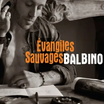 Evangiles sauvages by Balbino