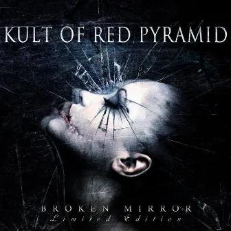 Broken Mirror (Limited Edition) by Kult of Red Pyramid