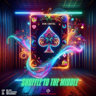 Shuffle To The Middle by Don Cartel