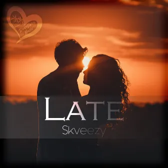 Late by Skveezy