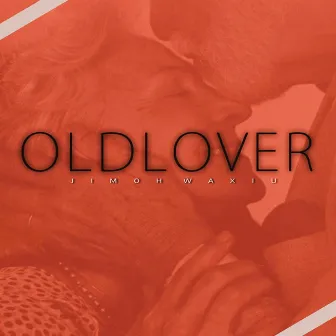 Old Lover by JIMoh Waxiu