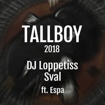 Tallboy 2018 by Sval