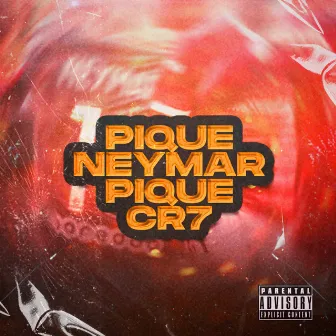 Pique Neymar Pique CR7 by DJ DAONZE