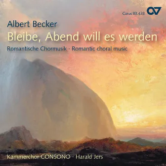 Albert Becker: Bleibe, Abend will es werden by Albert Becker