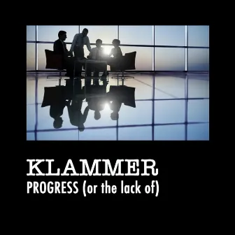 Progress (or the lack of) by Klammer